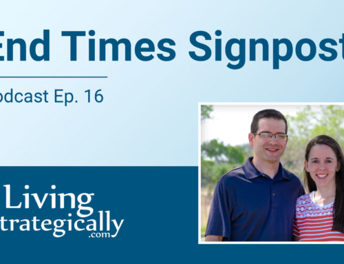 Podcast Ep. 16 | End Times Signposts